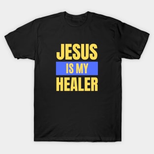 Jesus Is My Healer | Christian Typography T-Shirt